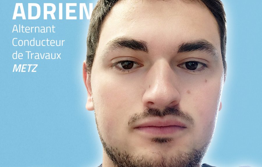 Témoignage d’Adrien, alternant conducteur de travaux à Metz