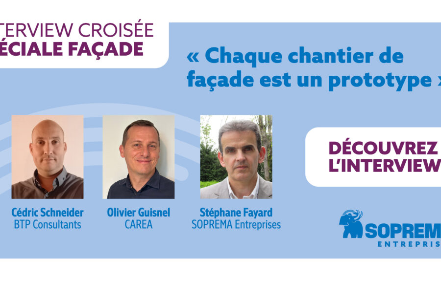Interview croisée – « Chaque chantier de façade est un prototype »